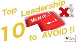 Leadership mistakes to avoid, leader qualities 
