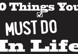 10 things you must do in life